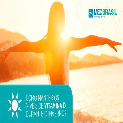Como manter os níveis de vitamina D durante o inverno?